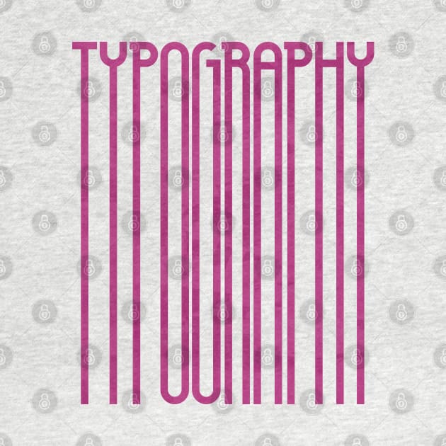 Tall Typography (Pink) by John Uttley